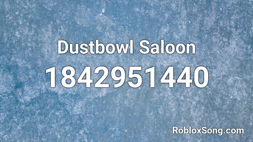 Dustbowl Saloon Roblox ID