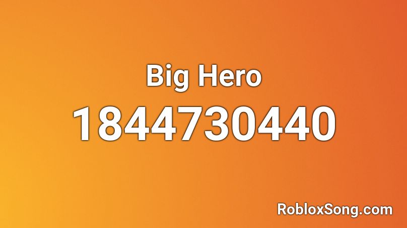 Big Hero Roblox ID