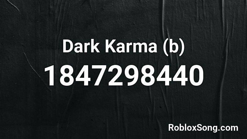 Dark Karma (b) Roblox ID