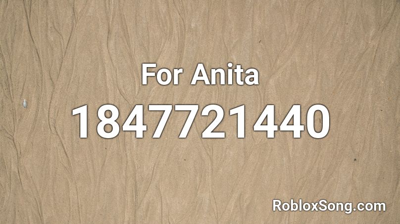 For Anita Roblox ID