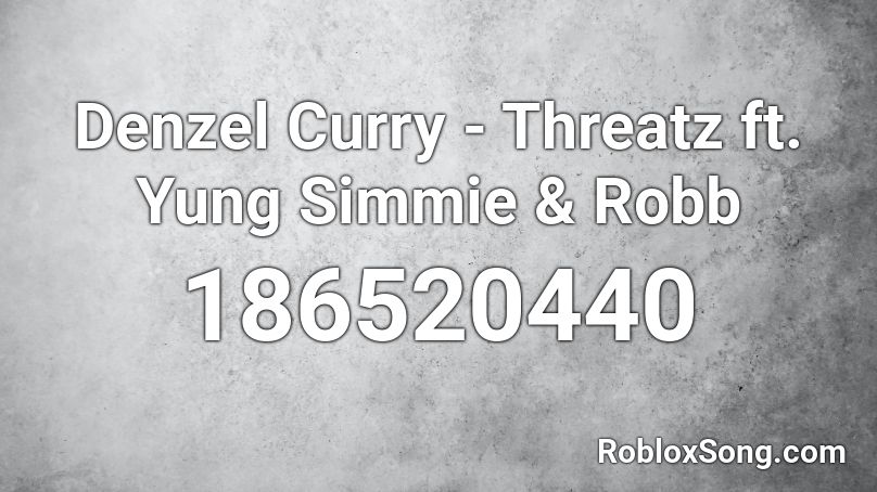 Denzel Curry Threatz Ft Yung Simmie Robb Roblox Id Roblox Music Codes - ultimate denzel curry roblox id