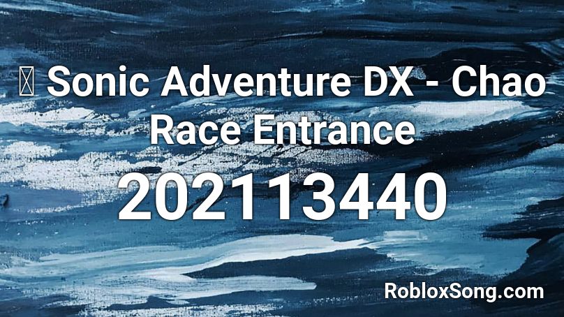 🎧 Sonic Adventure DX - Chao Race Entrance Roblox ID