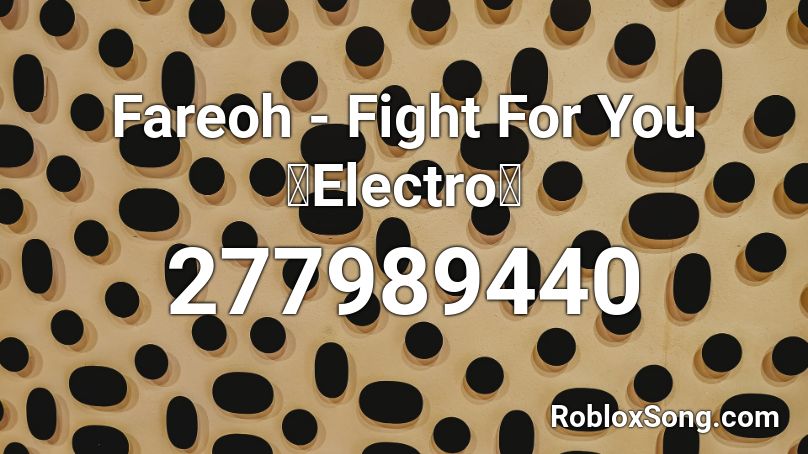 Fareoh - Fight For You【Electro】 Roblox ID