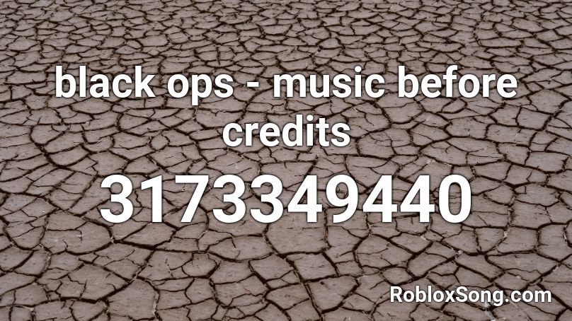 black ops - music before credits Roblox ID