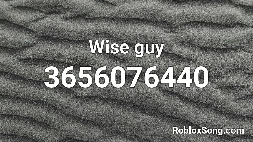 Wise guy Roblox ID
