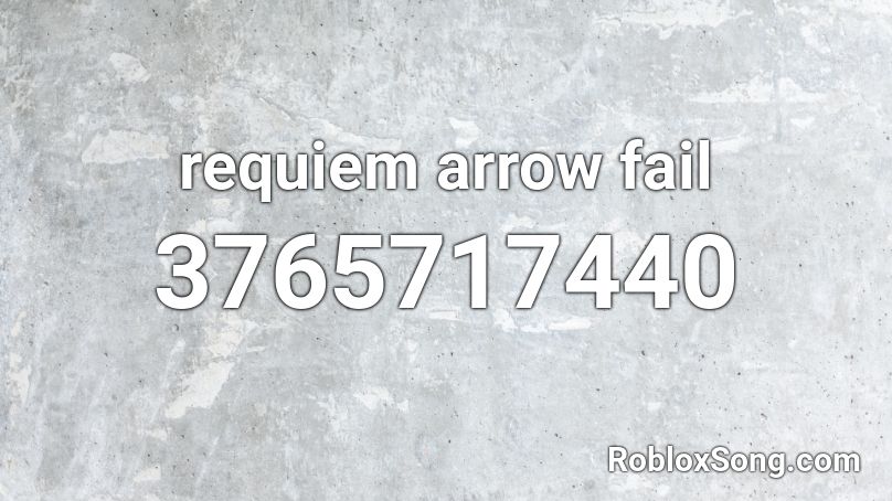 requiem arrow fail Roblox ID