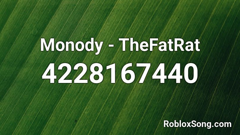 Monody - TheFatRat Roblox ID