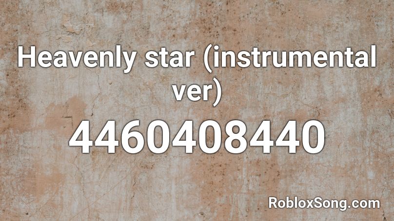 Heavenly star (instrumental ver) Roblox ID