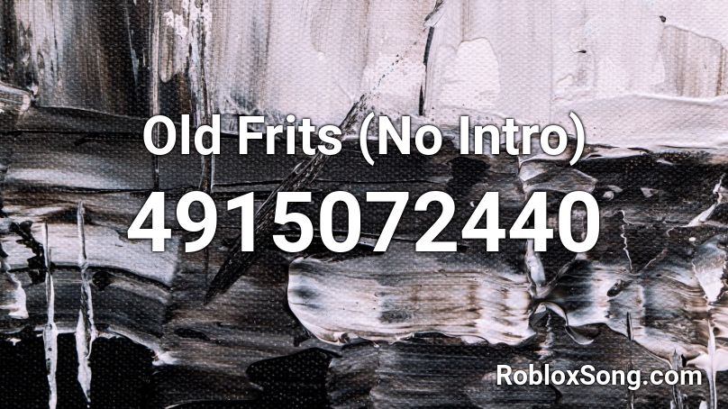 Old Frits (No Intro) Roblox ID