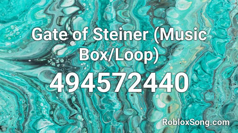 Gate of Steiner (Music Box/Loop) Roblox ID