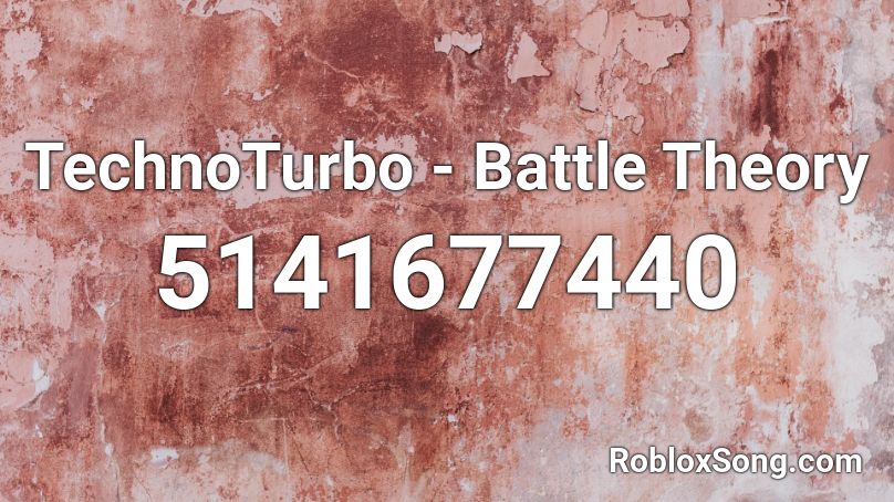 TechnoTurbo - Battle Theory Roblox ID