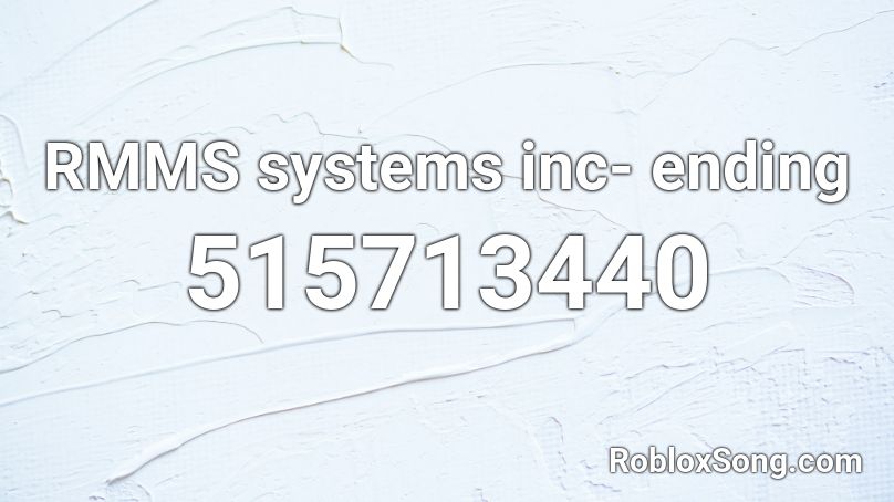 RMMS systems inc- ending Roblox ID