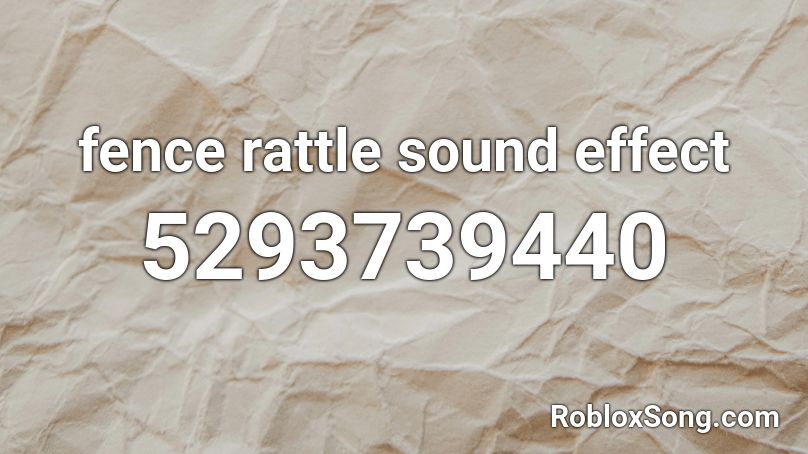 fence rattle sound effect Roblox ID