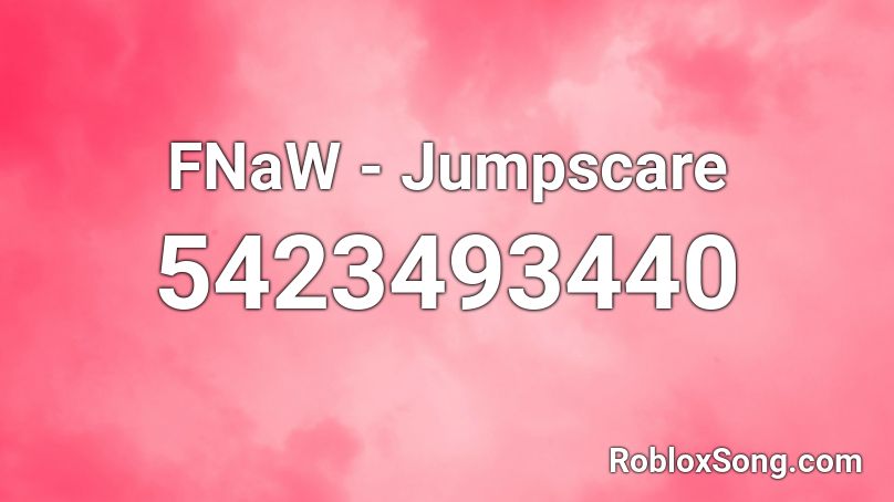 FNaW - Jumpscare Roblox ID