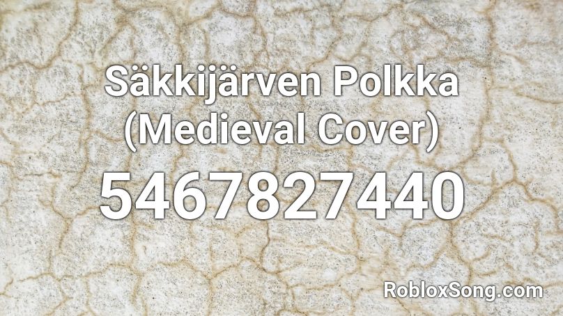 Säkkijärven Polkka (Medieval Cover) Roblox ID
