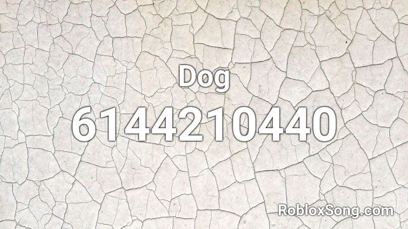 Dog Roblox ID - Roblox music codes