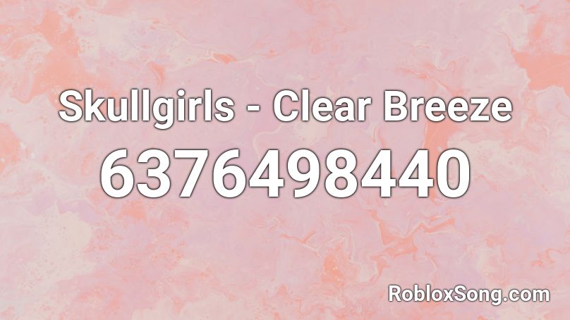 Skullgirls - Clear Breeze Roblox ID