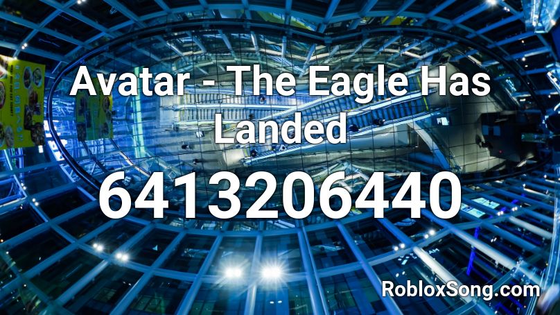 Avatar - The Eagle Has Landed Roblox ID