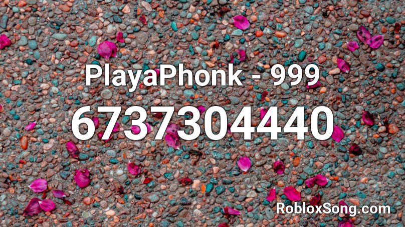 PlayaPhonk - 999 Roblox ID