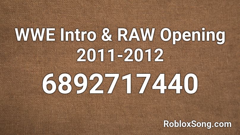 WWE Intro & RAW Opening 2011-2012 Roblox ID