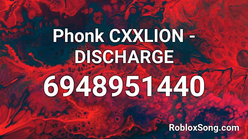 Phonk CXXLION - DISCHARGE Audio by crxxpxer. Roblox ID