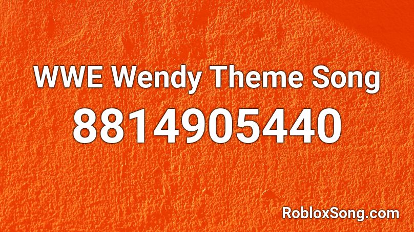 WWE Wendy Theme Song Roblox ID