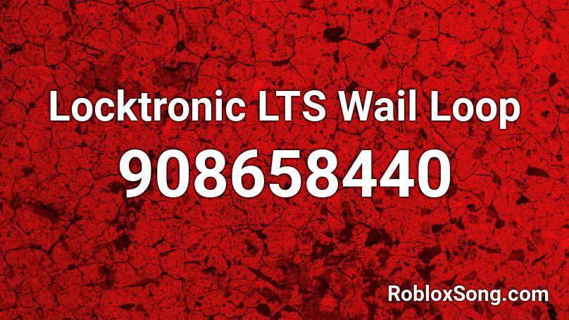 Locktronic LTS Wail Loop Roblox ID
