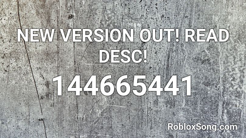 NEW VERSION OUT! READ DESC! Roblox ID