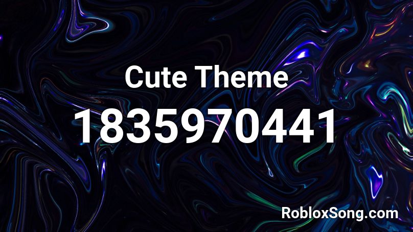 Cute Theme Roblox ID