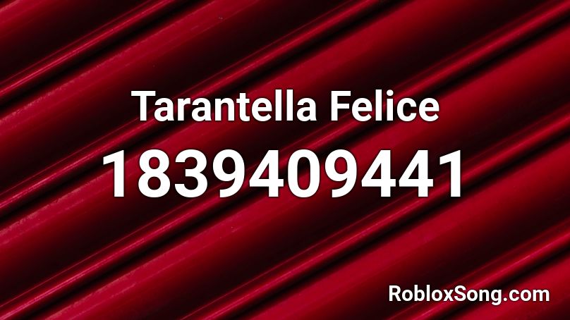 Tarantella Felice Roblox ID