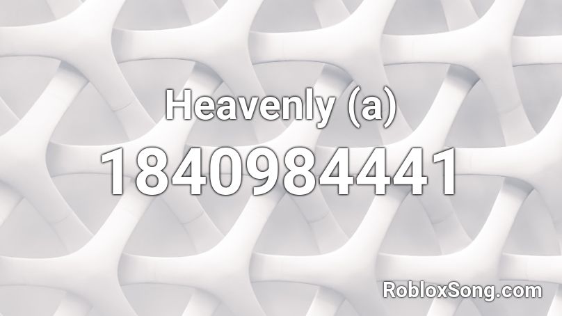 Heavenly (a) Roblox ID