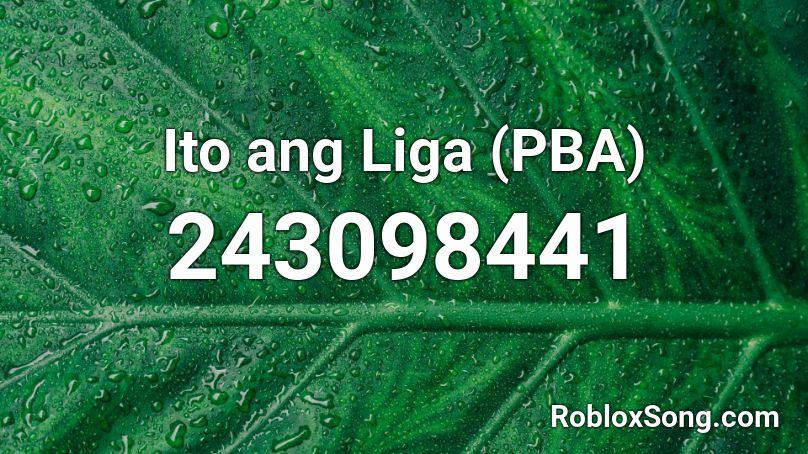 Ito ang Liga (PBA)  Roblox ID