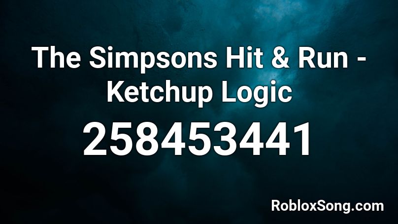 The Simpsons Hit & Run - Ketchup Logic Roblox ID