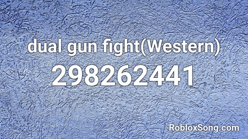 dual gun fight(Western) Roblox ID