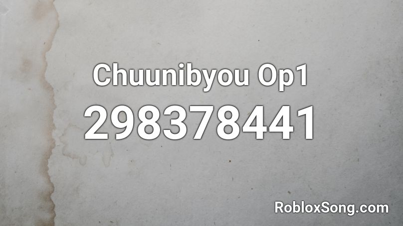 Chuunibyou Op1 Roblox ID