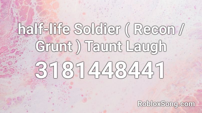 half-life Soldier ( Recon / Grunt ) Taunt Laugh Roblox ID