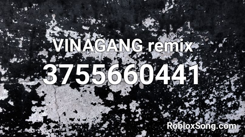 VINAGANG remix  Roblox ID