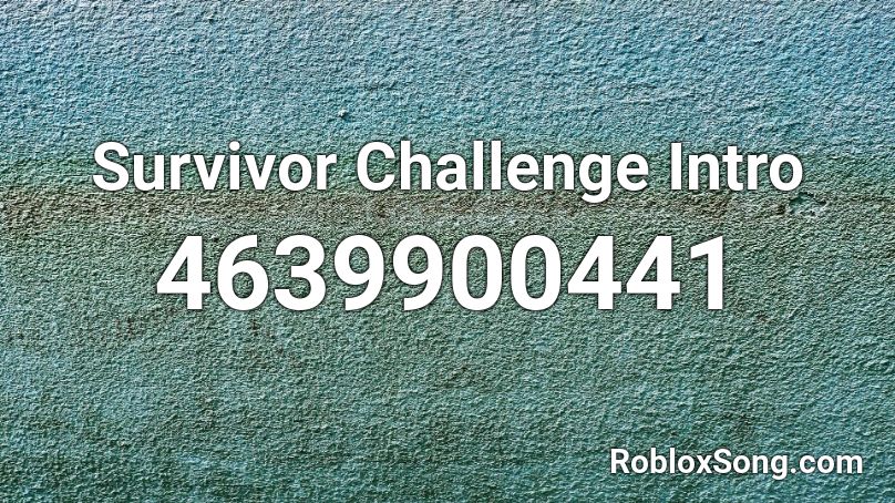 Survivor Challenge Intro Roblox ID