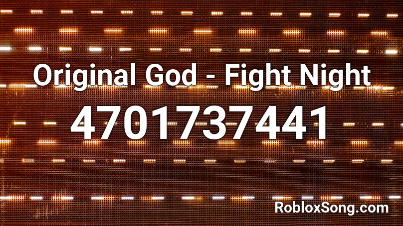 Original God - Fight Night Roblox ID