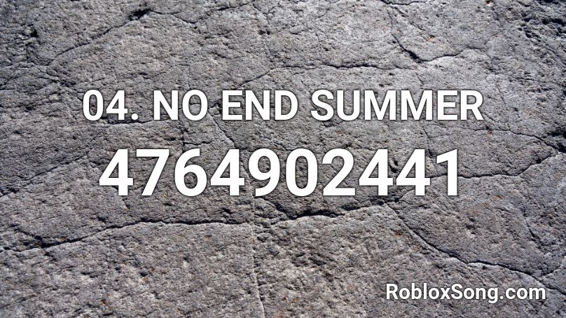 4. No End Summer Roblox ID