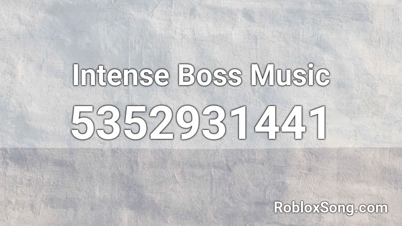 Intense Boss Music Roblox ID