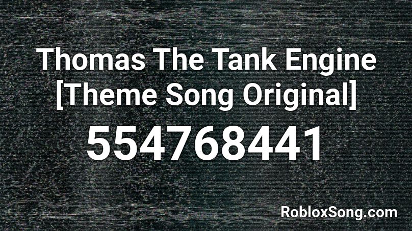 Thomas The Tank Engine [Theme Song Original] Roblox ID
