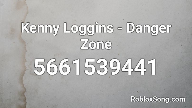 Kenny Loggins - Danger Zone Roblox ID