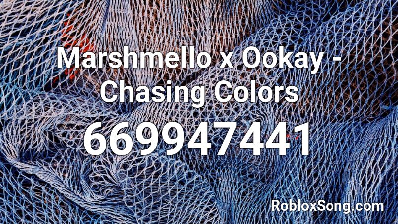 Marshmello X Ookay Chasing Colors Roblox Id Roblox Music Codes - chasing colors roblox id