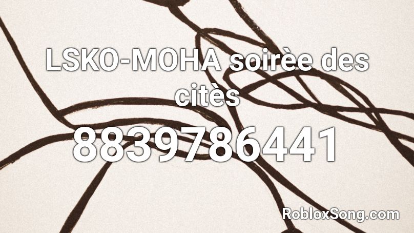 LSKO-MOHA soirèe des citès Roblox ID