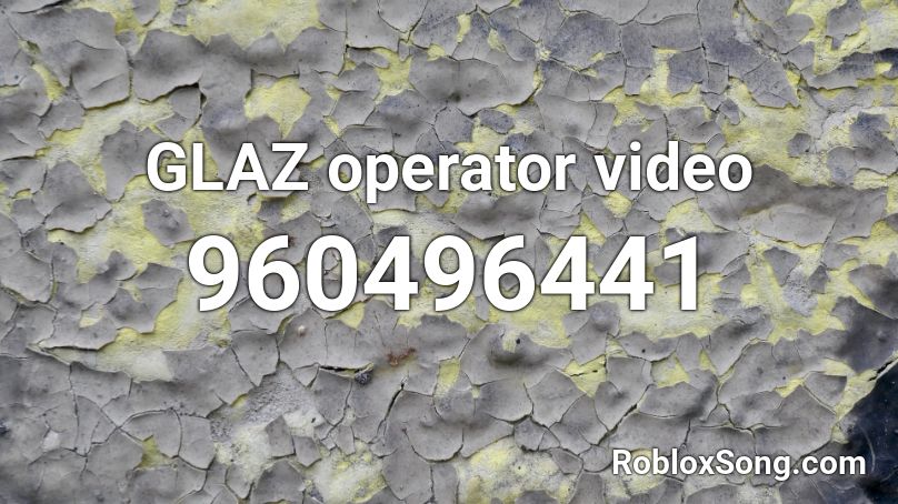 GLAZ operator video  Roblox ID