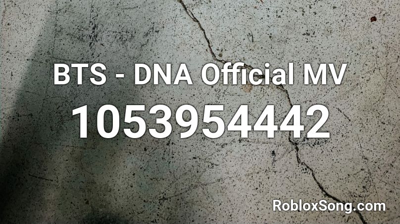 BTS - DNA Official MV Roblox ID