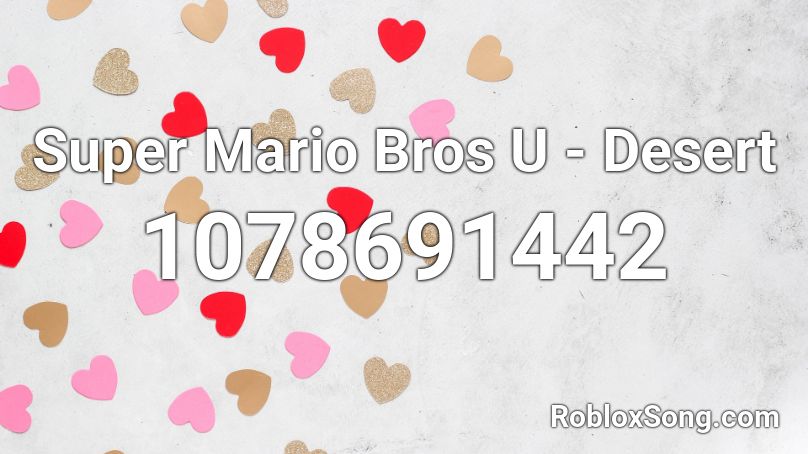 Super Mario Bros U - Desert Roblox ID