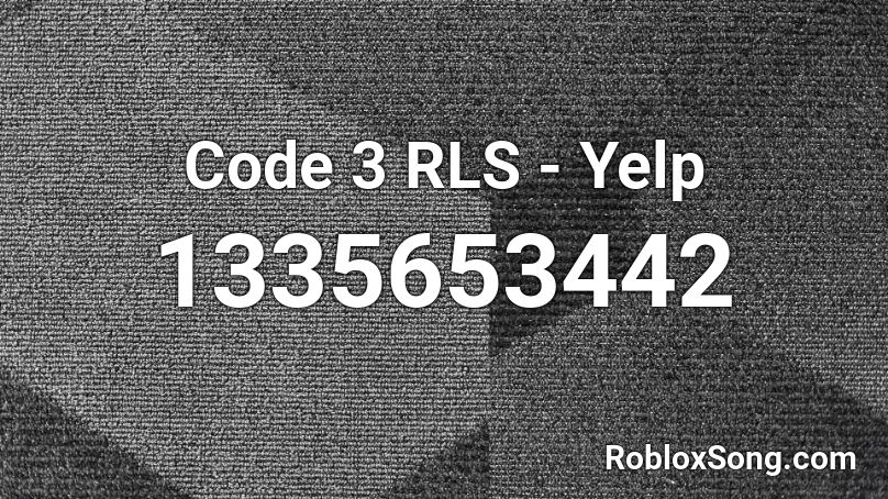 Code 3 RLS - Yelp Roblox ID