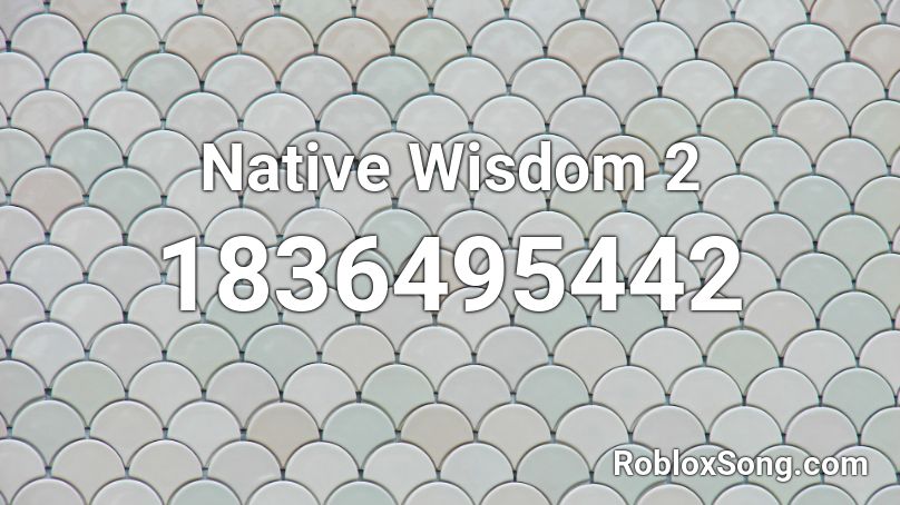 Native Wisdom 2 Roblox ID